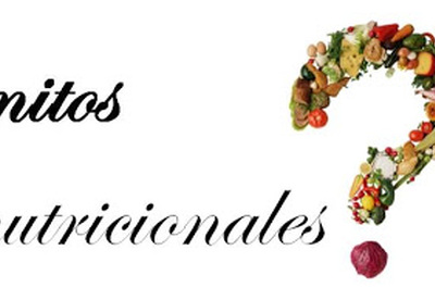 7 mitos nutricionales que debes desterrar 7 mitos nutricionales que debes desterrar